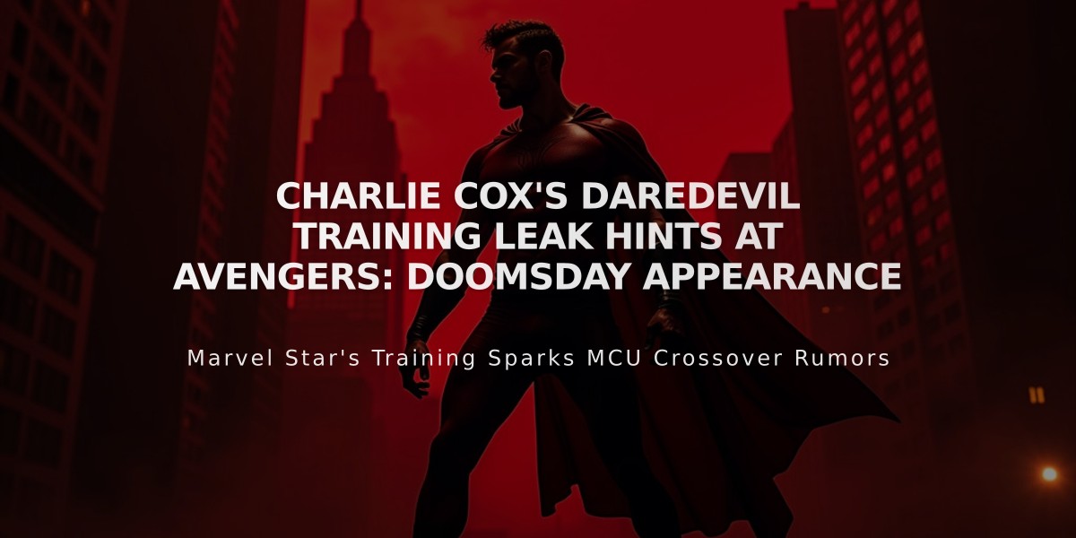 Charlie Cox's Daredevil Training Leak Hints at Avengers: Doomsday Appearance