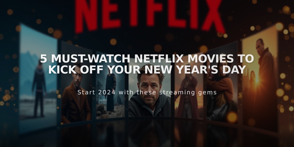 5 Must-Watch Netflix Movies to Kick Off Your New Year's Day