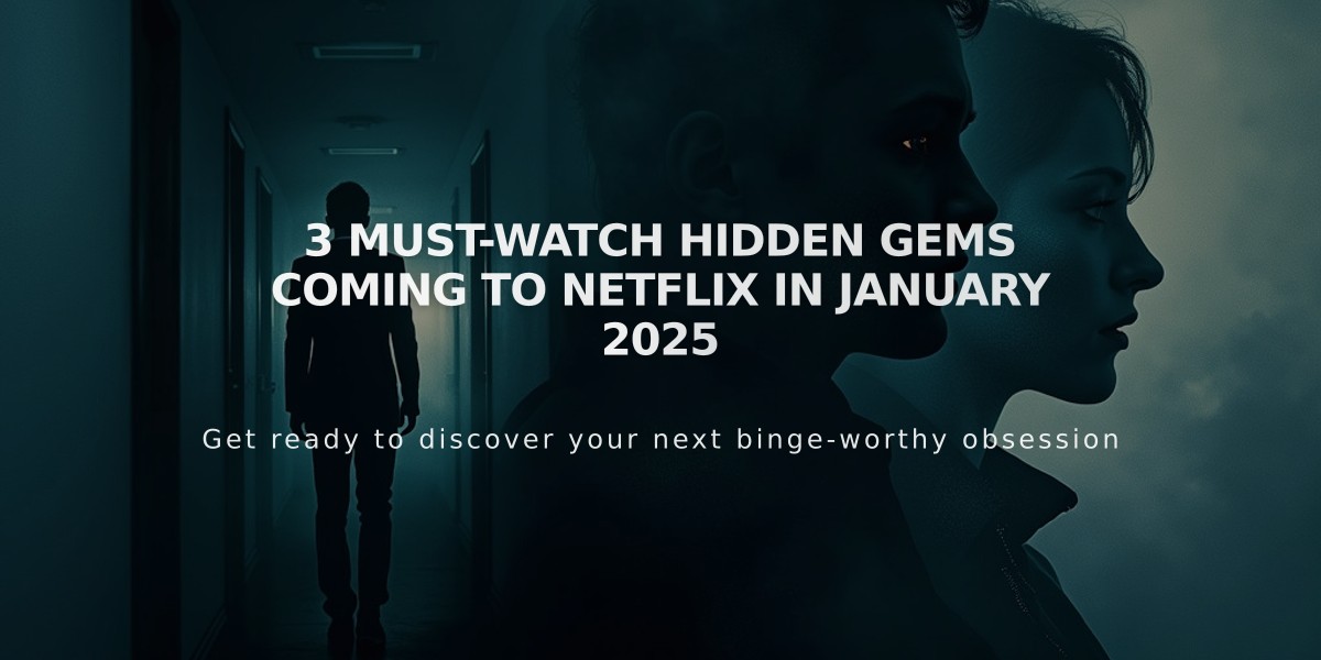 3 must-watch hidden gems coming to Netflix in January 2025