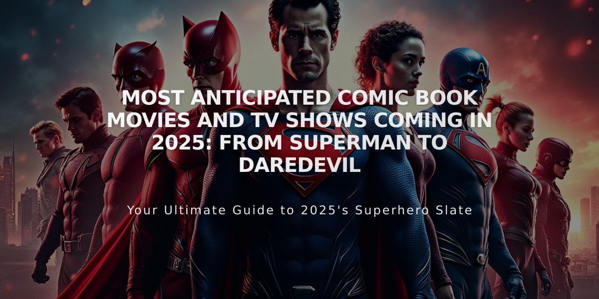 Most Anticipated Comic Book Movies and TV Shows Coming in 2025: From Superman to Daredevil