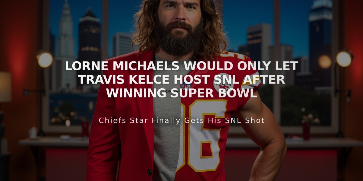 Lorne Michaels Would Only Let Travis Kelce Host SNL After Winning Super Bowl