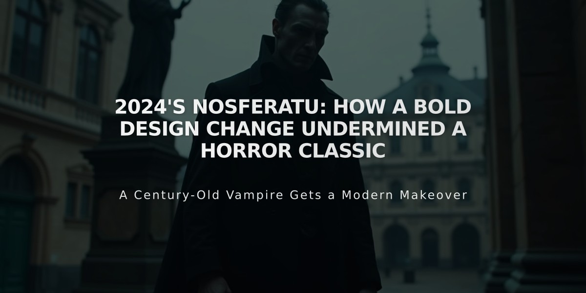 2024's Nosferatu: How a Bold Design Change Undermined a Horror Classic