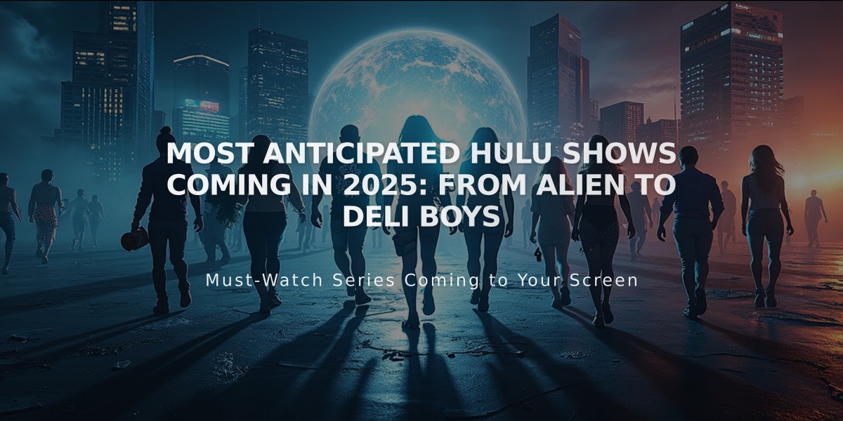 Most Anticipated Hulu Shows Coming in 2025: From Alien to Deli Boys