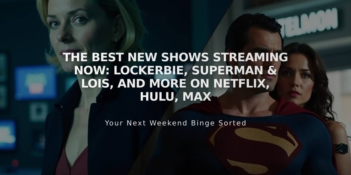 The Best New Shows Streaming Now: Lockerbie, Superman & Lois, and More on Netflix, Hulu, Max