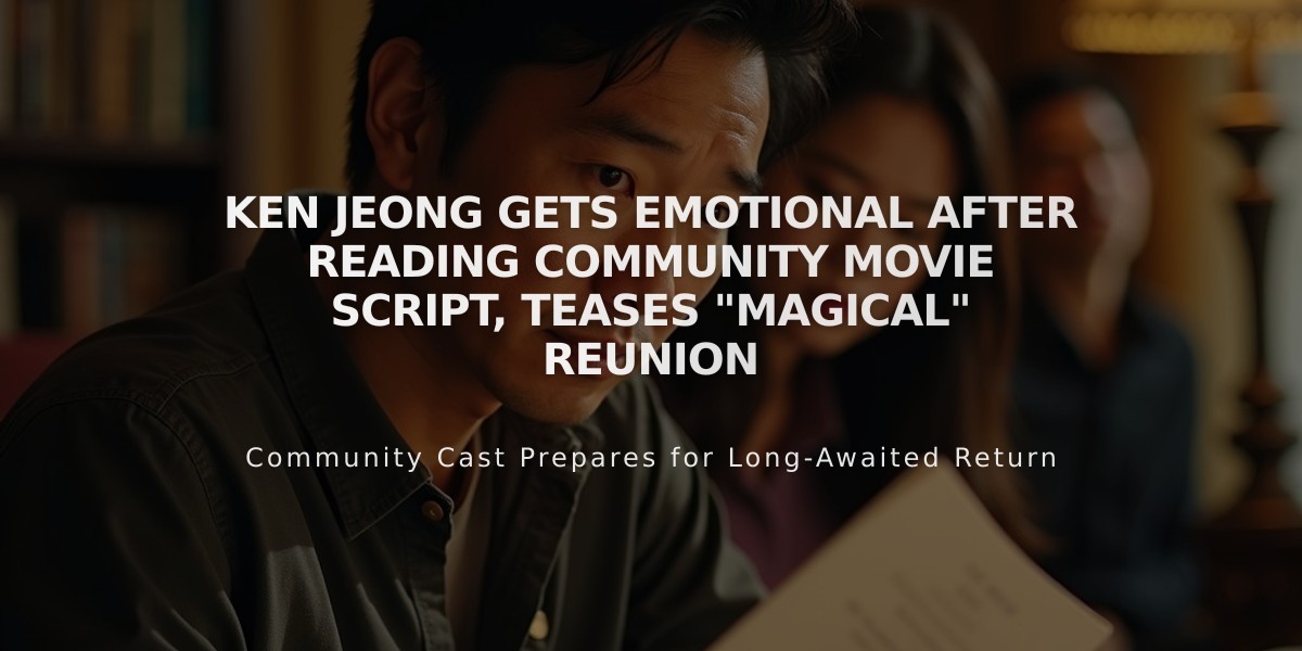 Ken Jeong Gets Emotional After Reading Community Movie Script, Teases "Magical" Reunion