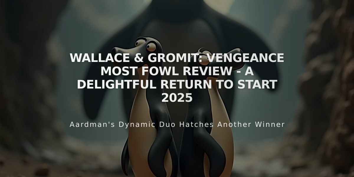 Wallace & Gromit: Vengeance Most Fowl review - a delightful return to start 2025