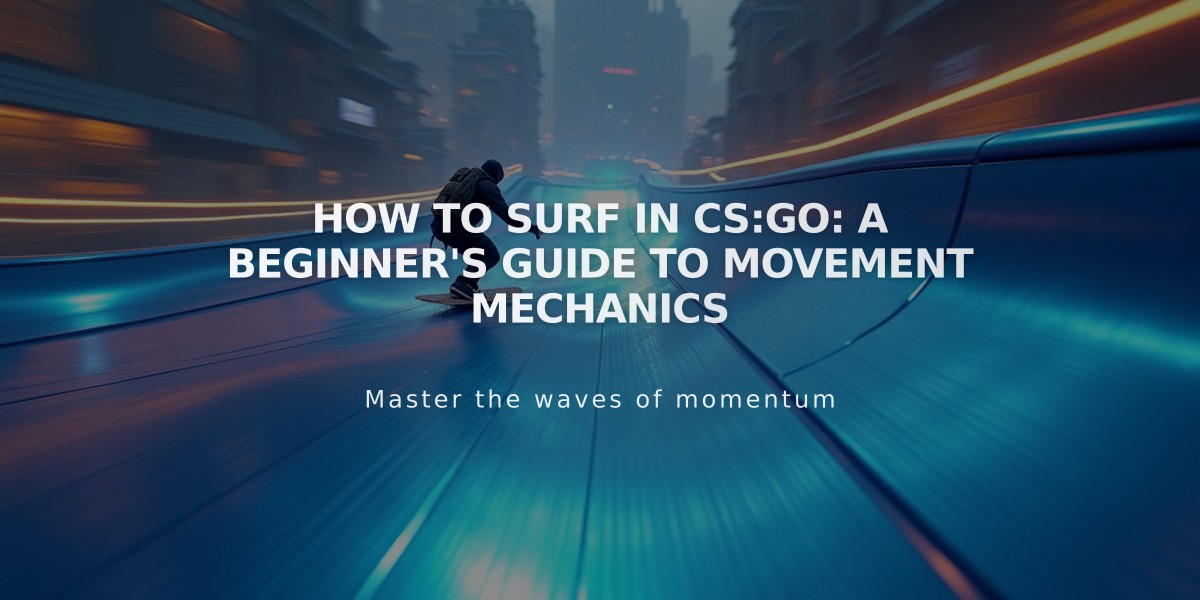 How to Surf in CS:GO: A Beginner's Guide to Movement Mechanics