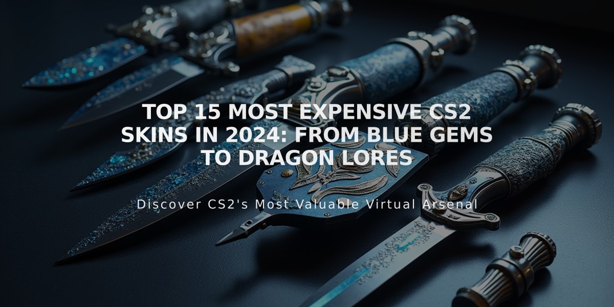 Top 15 Most Expensive CS2 Skins in 2024: From Blue Gems to Dragon Lores