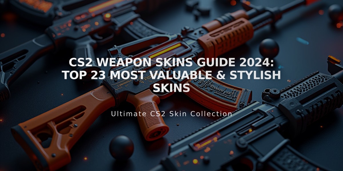 CS2 Weapon Skins Guide 2024: Top 23 Most Valuable & Stylish Skins