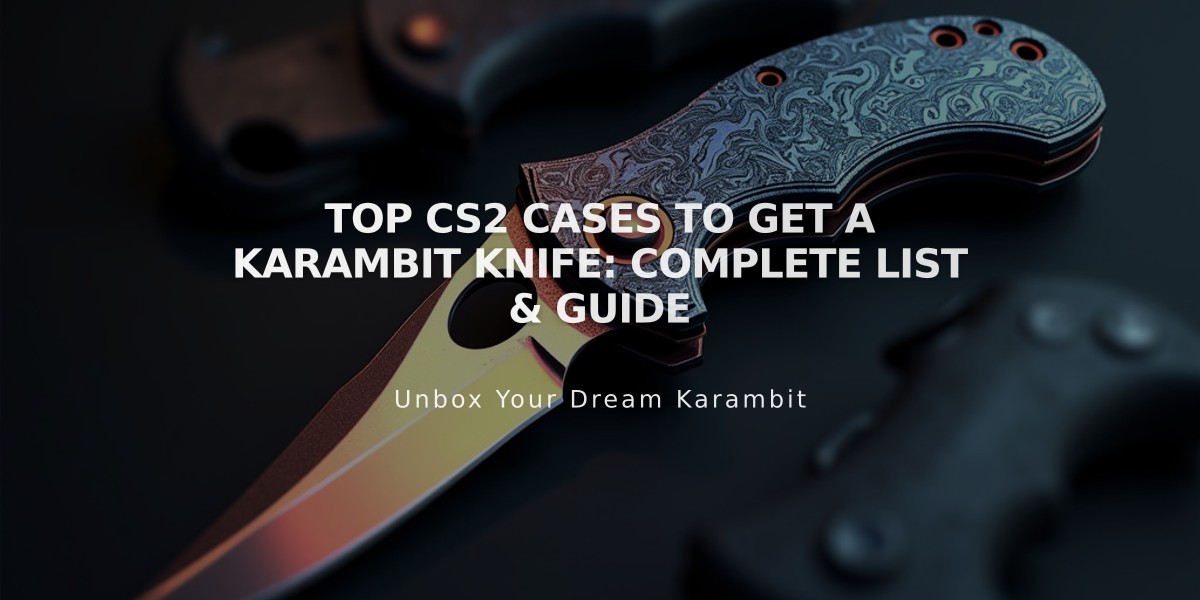 Top CS2 Cases to Get a Karambit Knife: Complete List & Guide