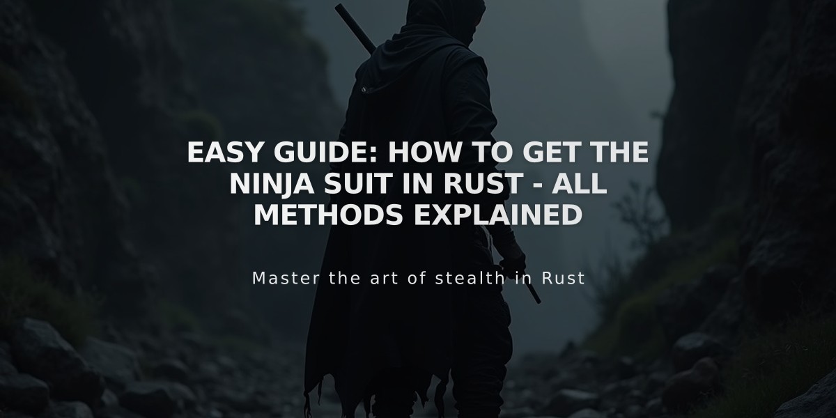 Easy Guide: How to Get the Ninja Suit in Rust - All Methods Explained