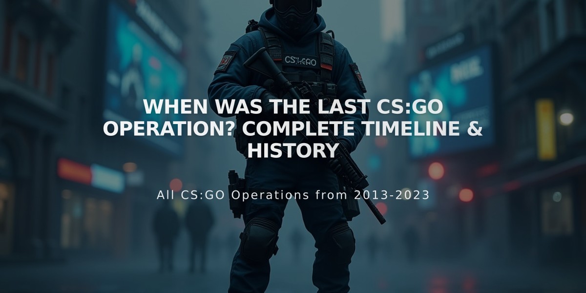 When Was The Last CS:GO Operation? Complete Timeline & History