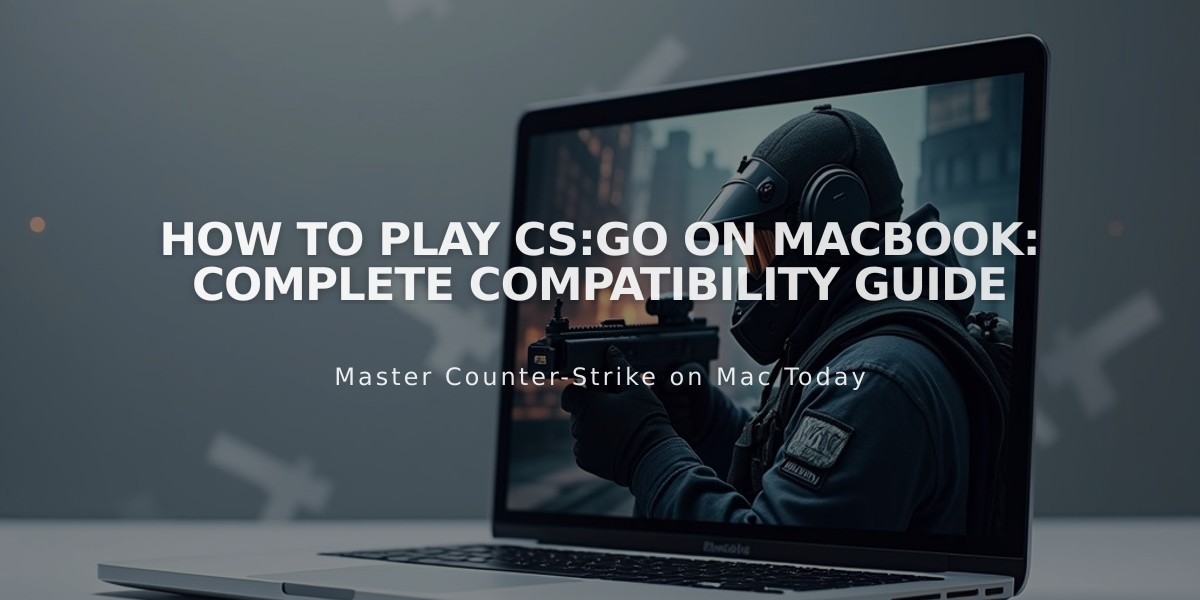 How to Play CS:GO on MacBook: Complete Compatibility Guide