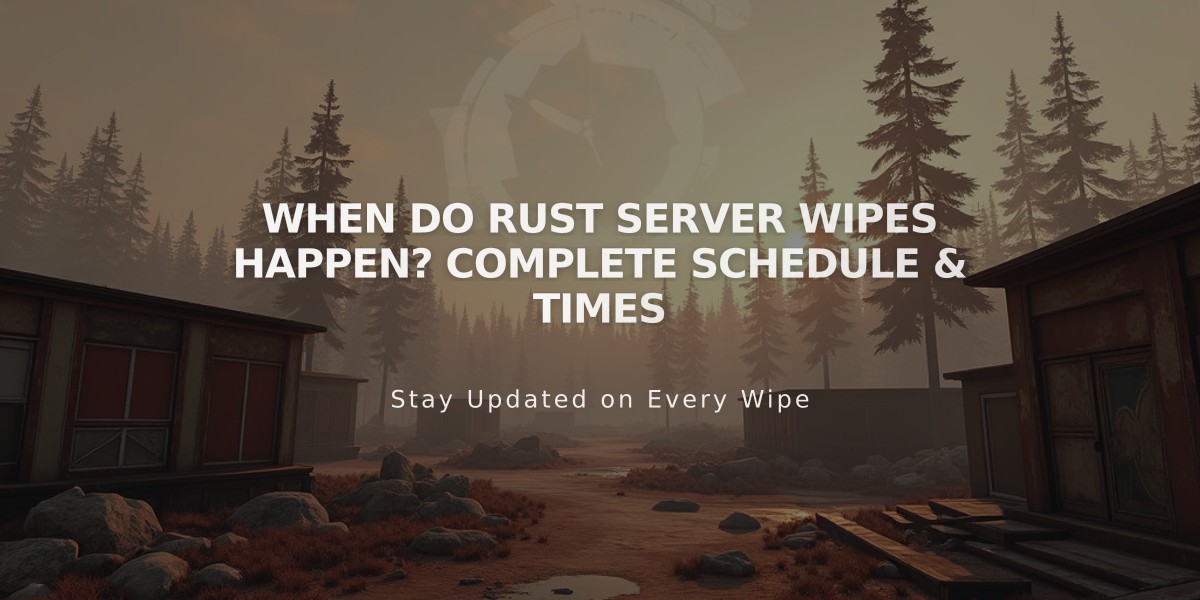 When Do Rust Server Wipes Happen? Complete Schedule & Times