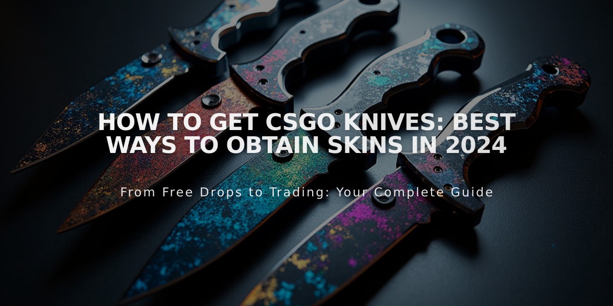 How to Get CSGO Knives: Best Ways to Obtain Skins in 2024