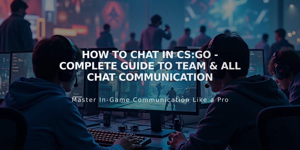 How to Chat in CS:GO - Complete Guide to Team & All Chat Communication