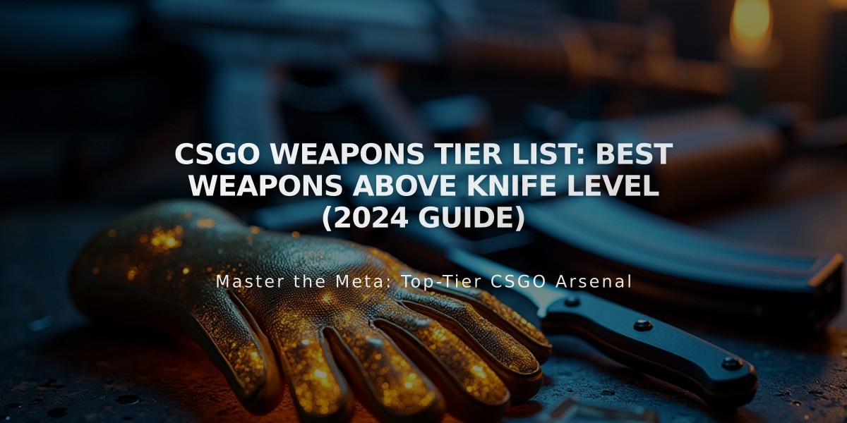 CSGO Weapons Tier List: Best Weapons Above Knife Level (2024 Guide)