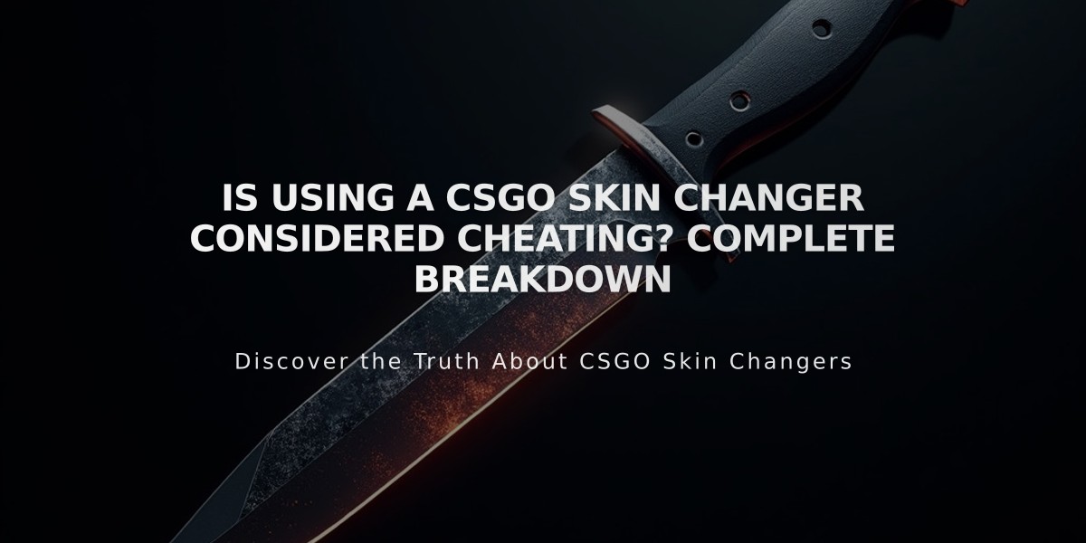 Is Using a CSGO Skin Changer Considered Cheating? Complete Breakdown