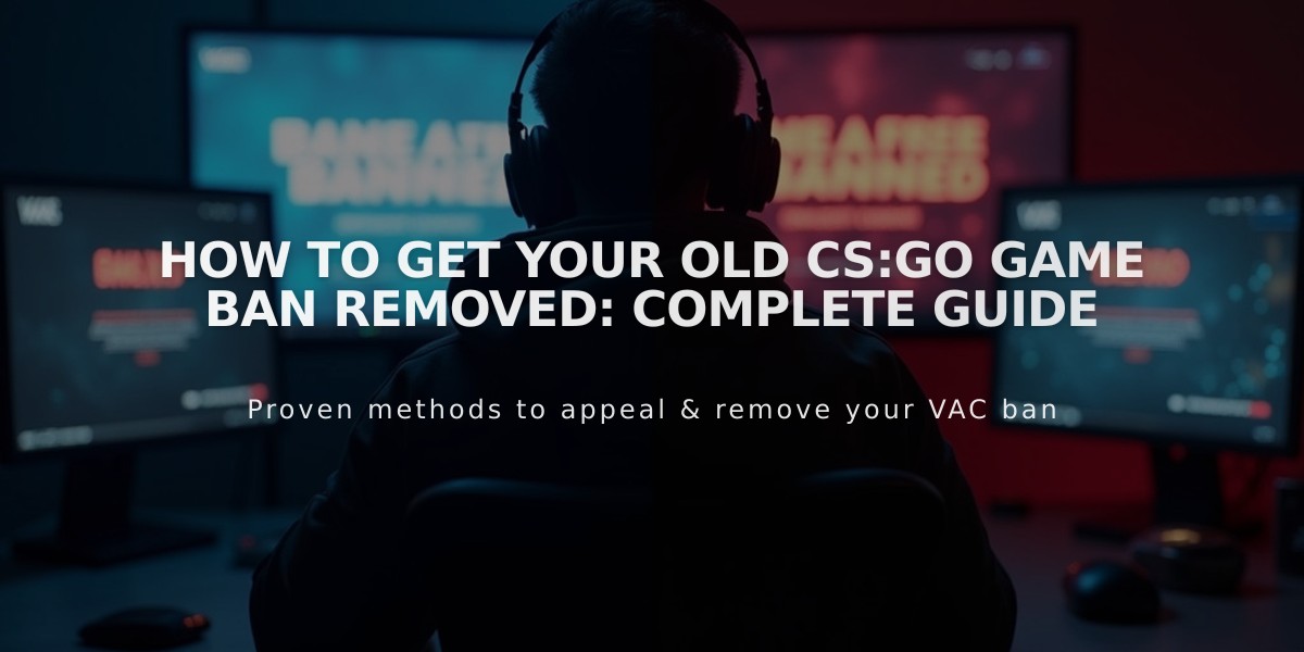 How to Get Your Old CS:GO Game Ban Removed: Complete Guide