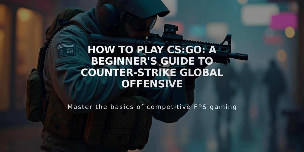 How to Play CS:GO: A Beginner's Guide to Counter-Strike Global Offensive