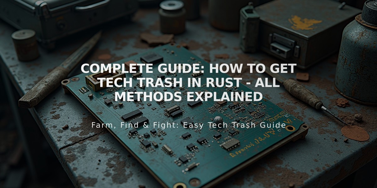 Complete Guide: How to Get Tech Trash in Rust - All Methods Explained