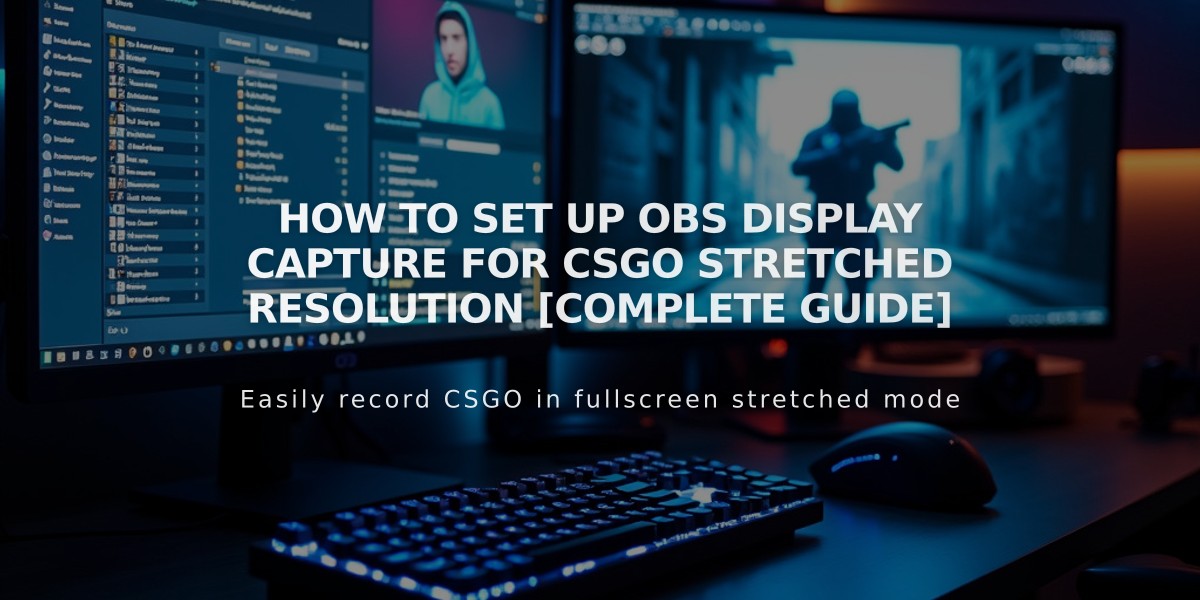 How to Set Up OBS Display Capture for CSGO Stretched Resolution [Complete Guide]