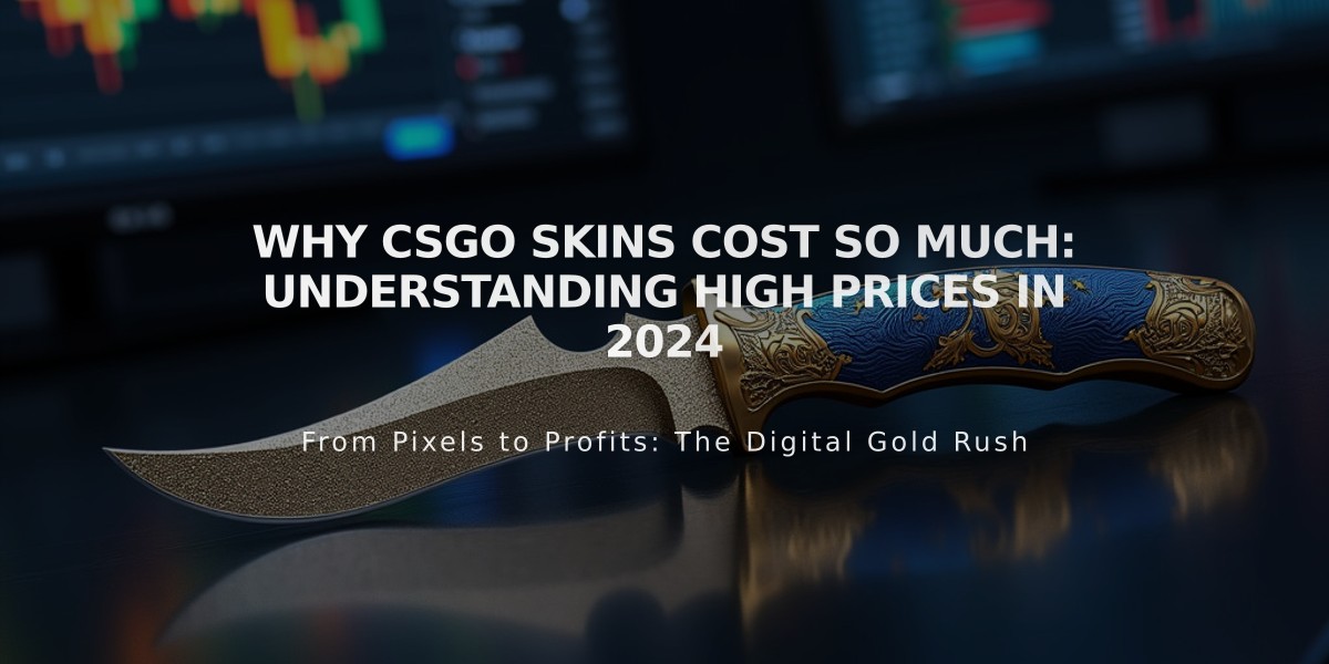 Why CSGO Skins Cost So Much: Understanding High Prices in 2024