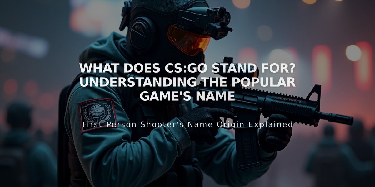 What Does CS:GO Stand For? Understanding The Popular Game's Name