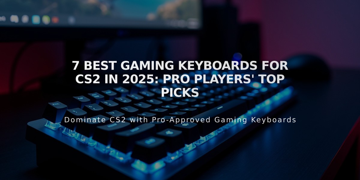 7 Best Gaming Keyboards for CS2 in 2025: Pro Players' Top Picks