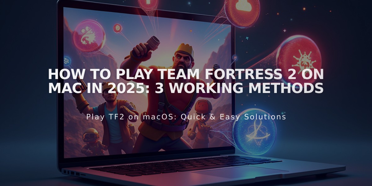 How to Play Team Fortress 2 on Mac in 2025: 3 Working Methods