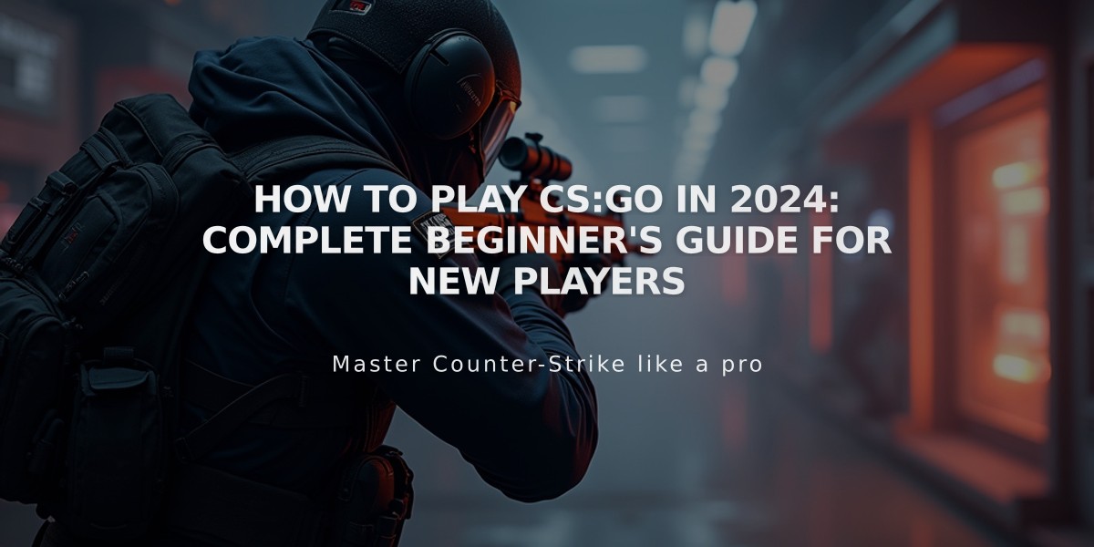 How to Play CS:GO in 2024: Complete Beginner's Guide for New Players