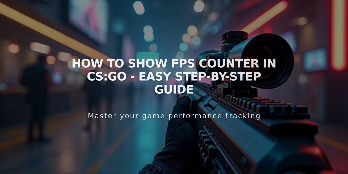 How to Show FPS Counter in CS:GO - Easy Step-by-Step Guide