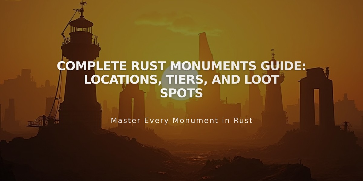 Complete Rust Monuments Guide: Locations, Tiers, and Loot Spots