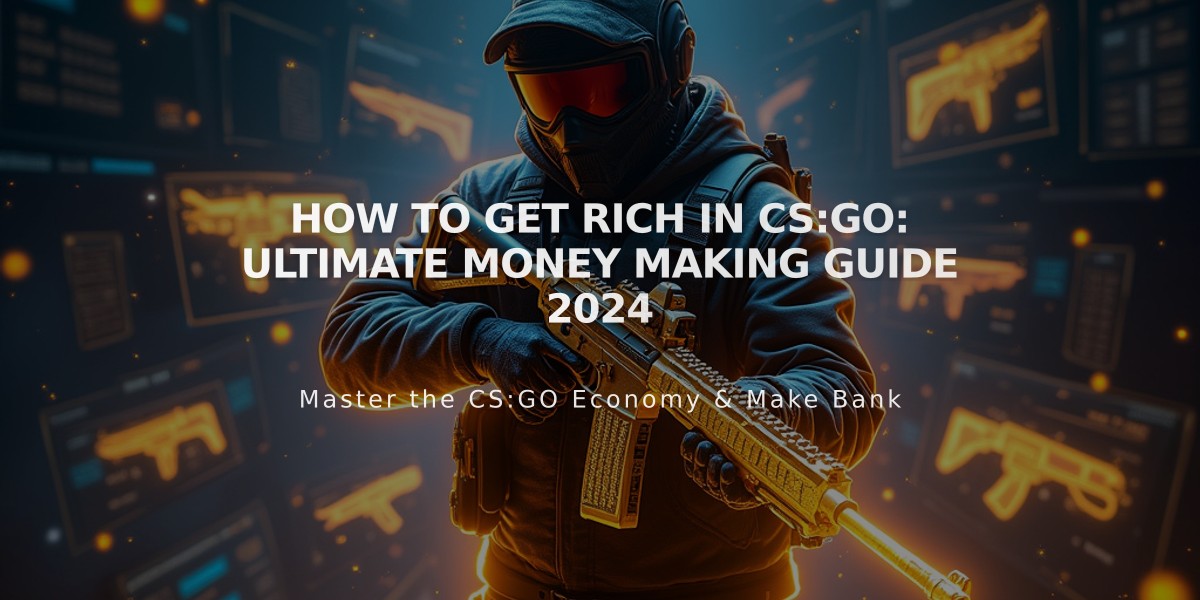 How to Get Rich in CS:GO: Ultimate Money Making Guide 2024