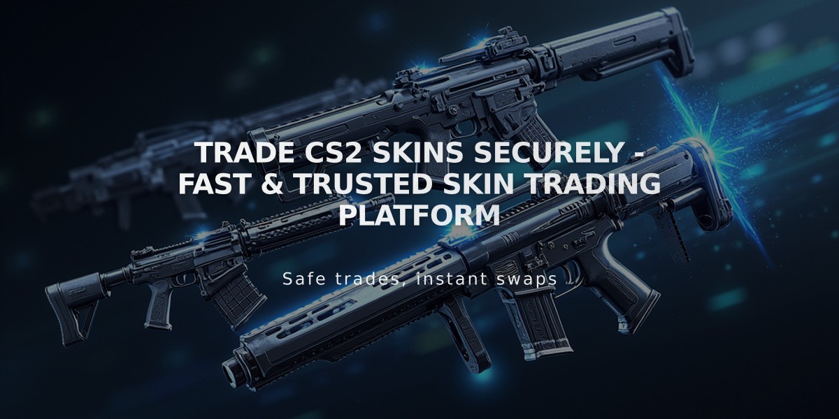 Trade CS2 Skins Securely - Fast & Trusted Skin Trading Platform