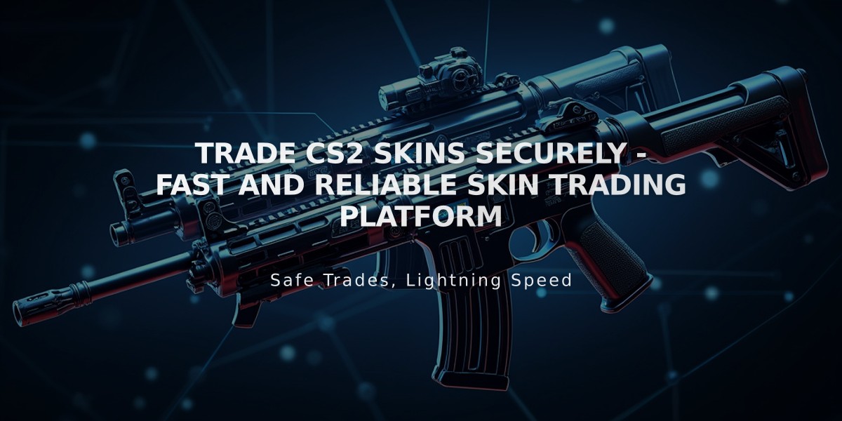 Trade CS2 Skins Securely - Fast and Reliable Skin Trading Platform