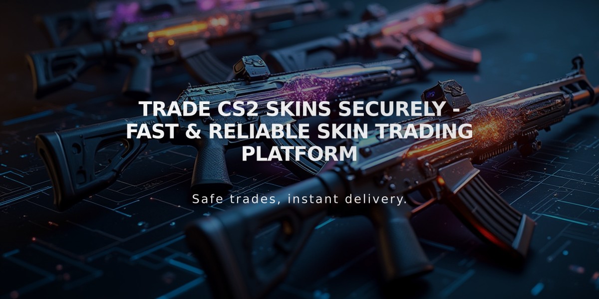 Trade CS2 Skins Securely - Fast & Reliable Skin Trading Platform