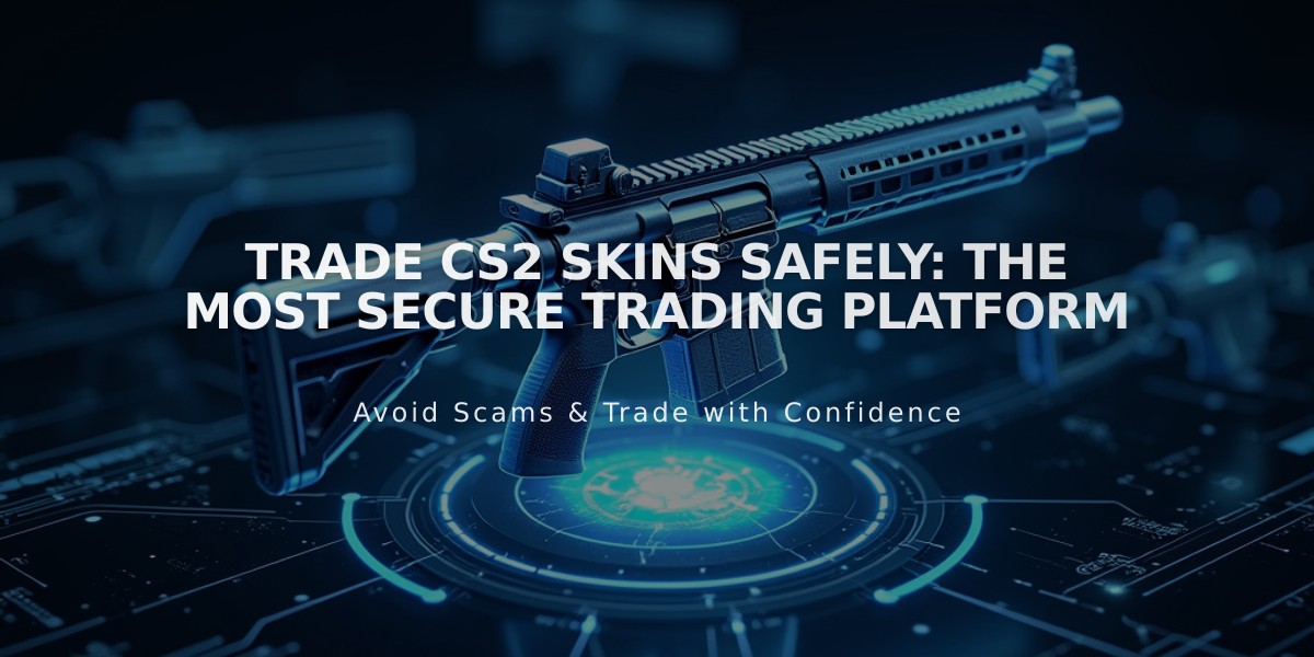 Trade CS2 Skins Safely: The Most Secure Trading Platform