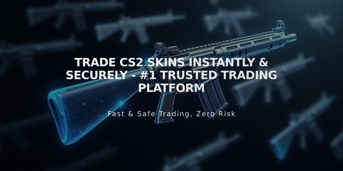 Trade CS2 Skins Instantly & Securely - #1 Trusted Trading Platform