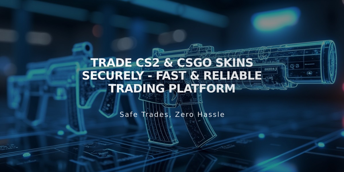 Trade CS2 & CSGO Skins Securely - Fast & Reliable Trading Platform