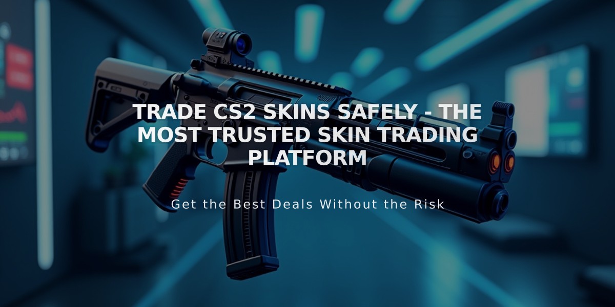 Trade CS2 Skins Safely - The Most Trusted Skin Trading Platform