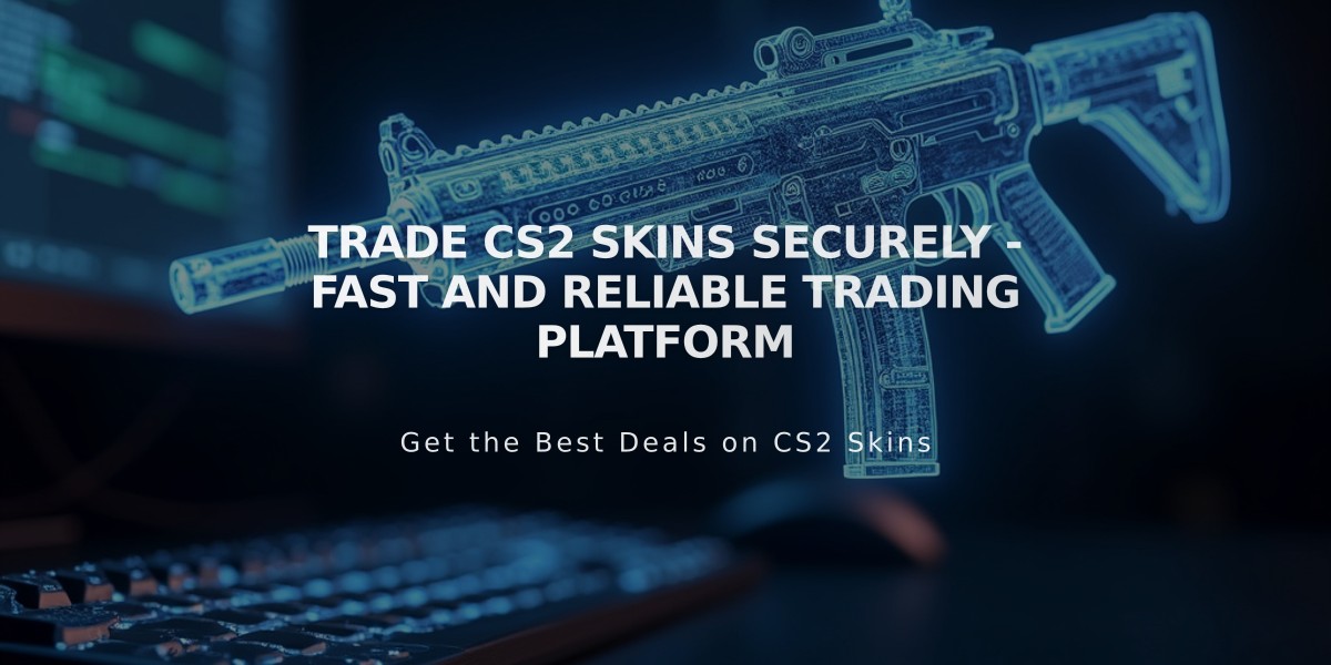 Trade CS2 Skins Securely - Fast and Reliable Trading Platform