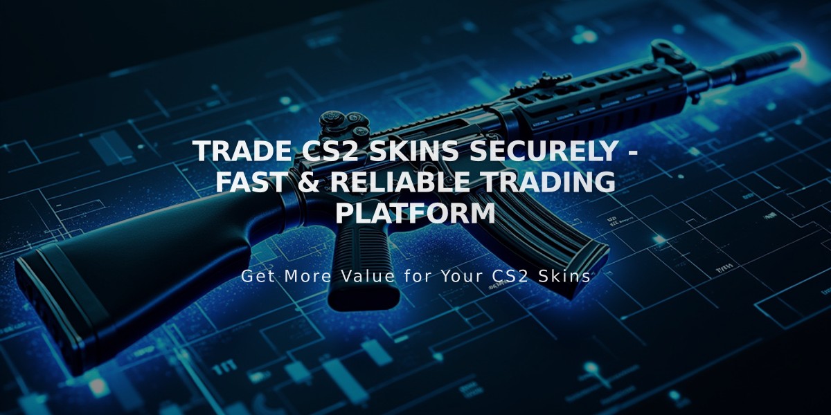 Trade CS2 Skins Securely - Fast & Reliable Trading Platform