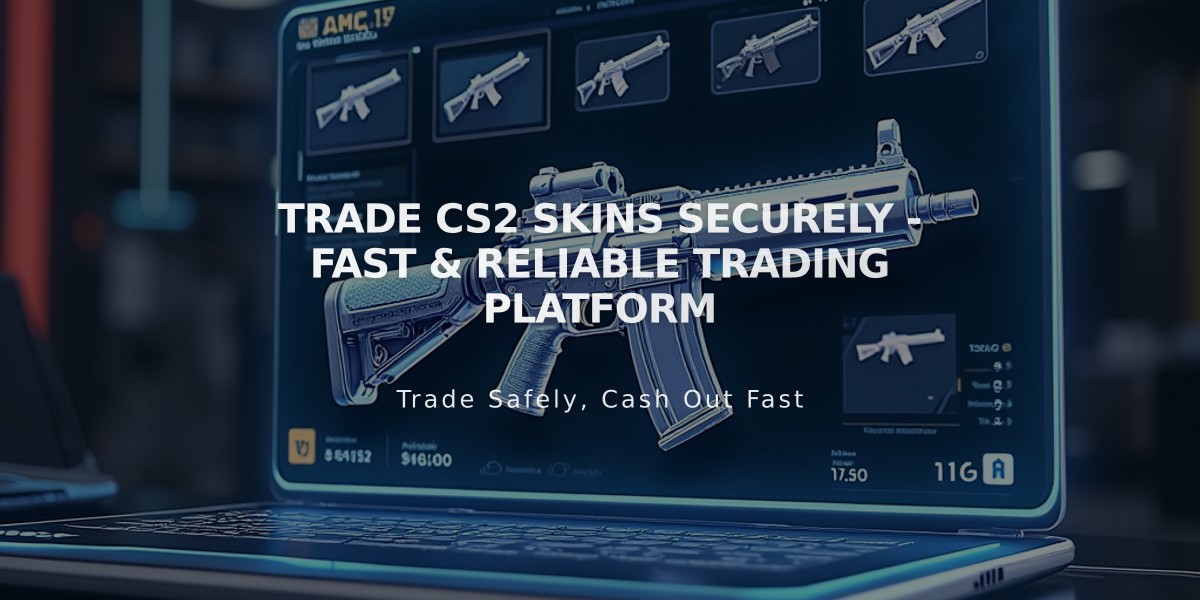 Trade CS2 Skins Securely - Fast & Reliable Trading Platform