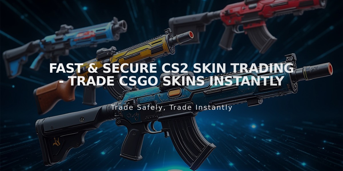 Fast & Secure CS2 Skin Trading - Trade CSGO Skins Instantly