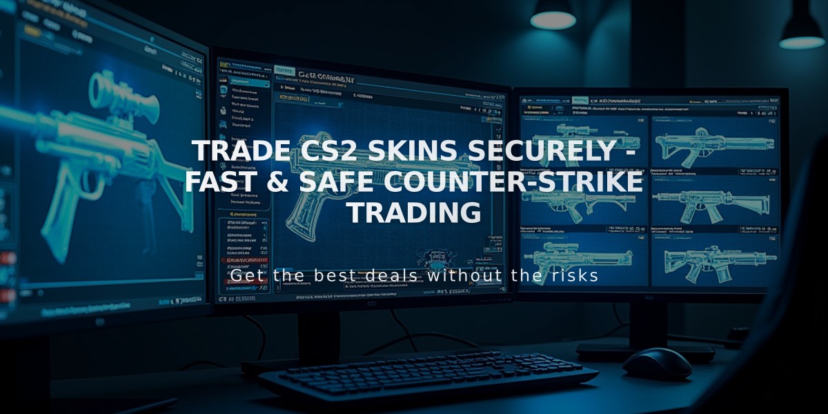 Trade CS2 Skins Securely - Fast & Safe Counter-Strike Trading