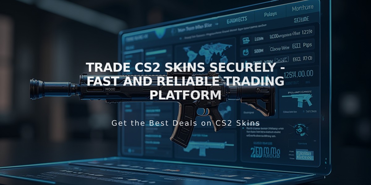 Trade CS2 Skins Securely - Fast and Reliable Trading Platform