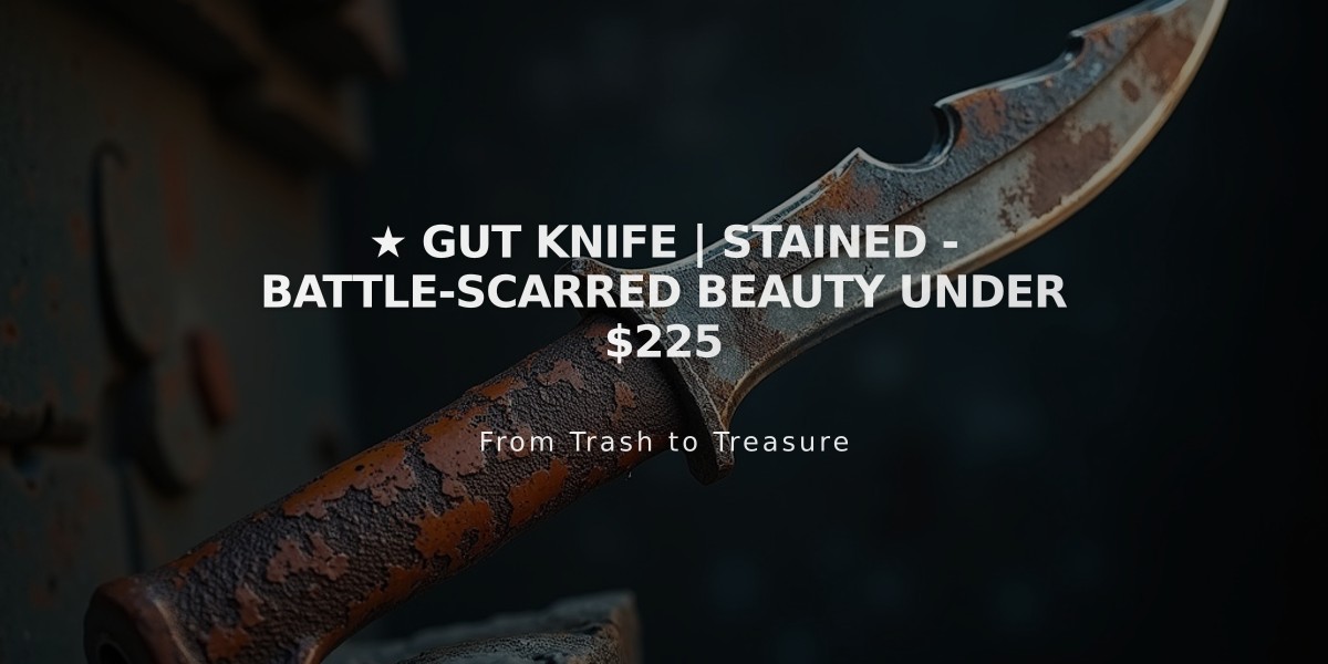 ★ Gut Knife | Stained - Battle-Scarred Beauty Under $225