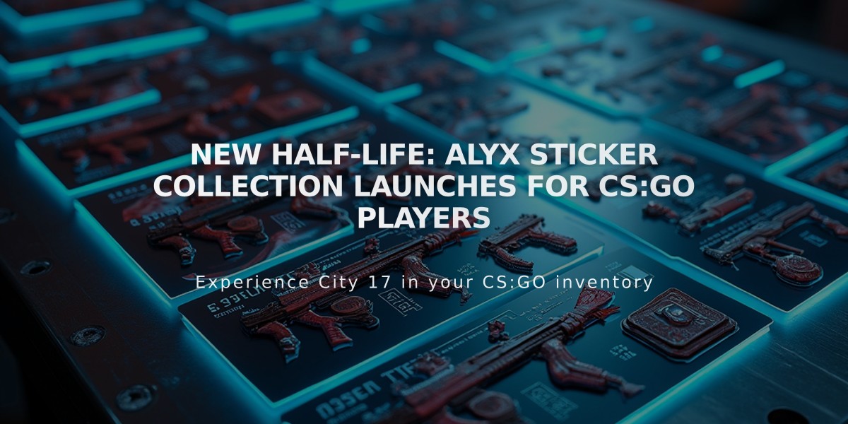 New Half-Life: Alyx Sticker Collection Launches for CS:GO Players