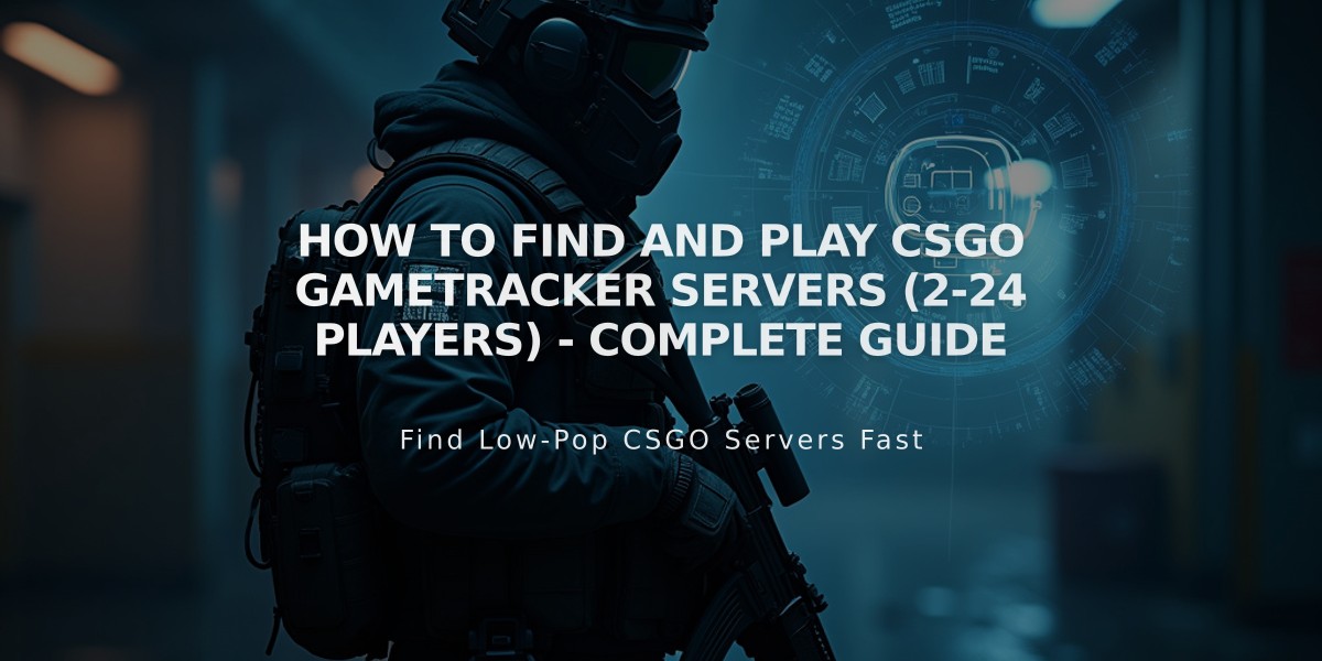 How to Find and Play CSGO Gametracker Servers (2-24 Players) - Complete Guide